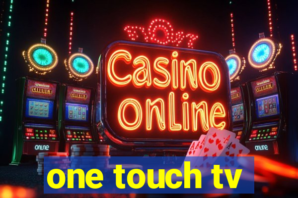 one touch tv